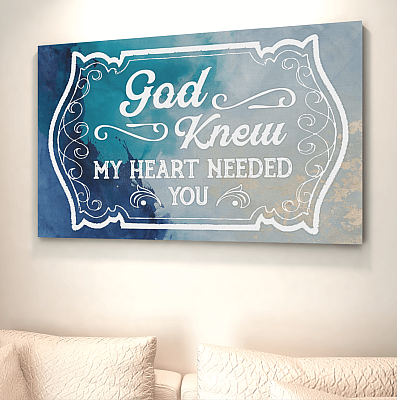 Alternative view of God Knew My Heart Needed You Gallery Wrapped Framed Canvas Prints - Unframed Poster - Home Decor Wall Art