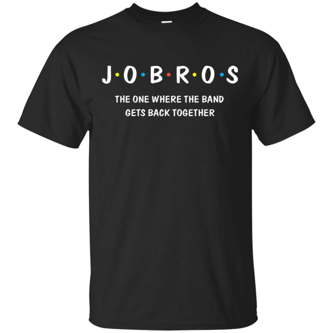 J.o.b.r.o.s The One Where The Band Gets Back Together TShirt