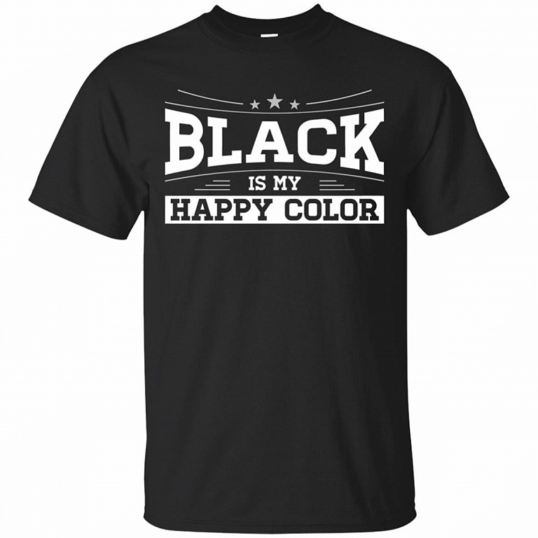 Black Is My Happy Colour TShirt My Favorite Color is Black Shirt