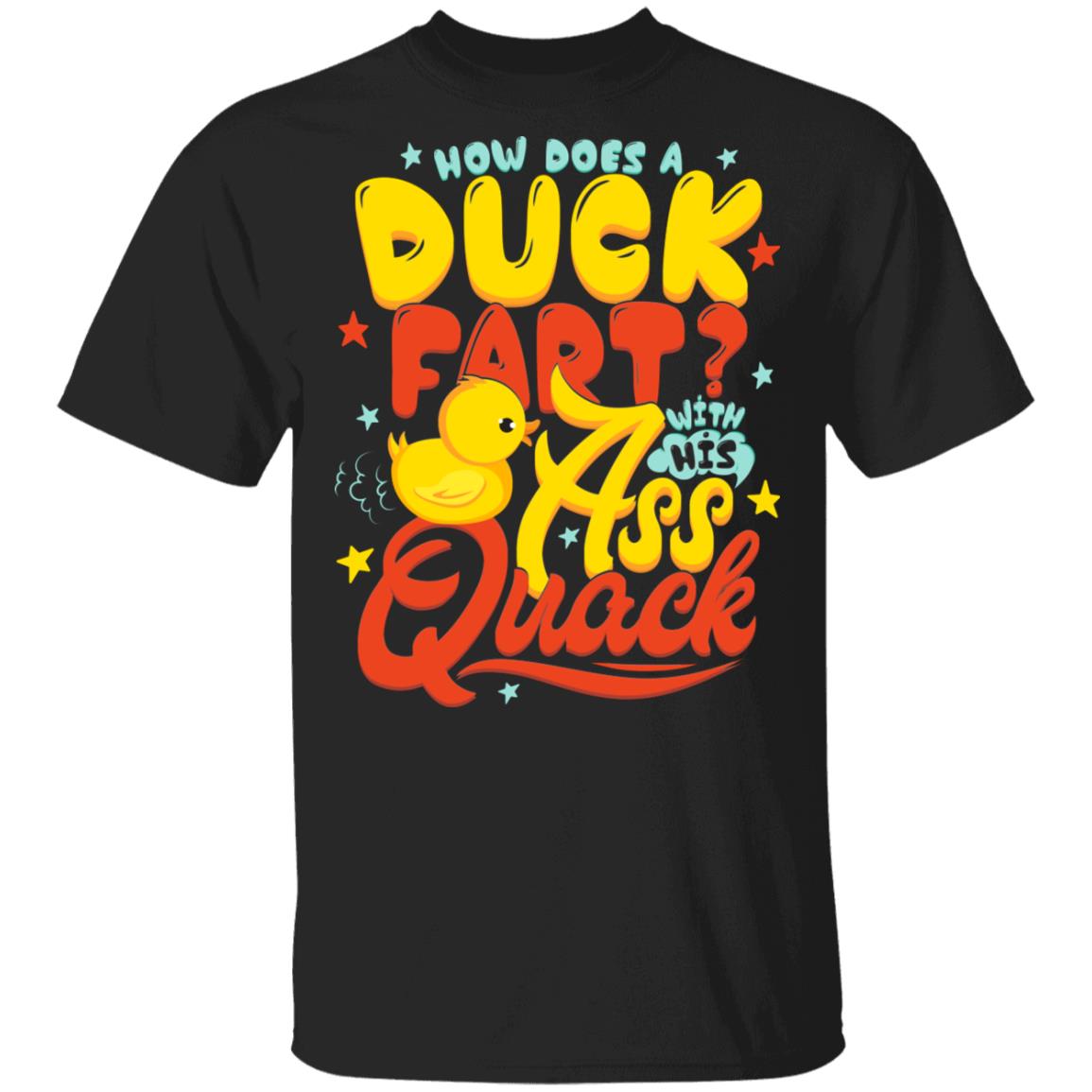 Funny Kid Shirt How Does A Duck Fart With His AssQuack Funny Duck T