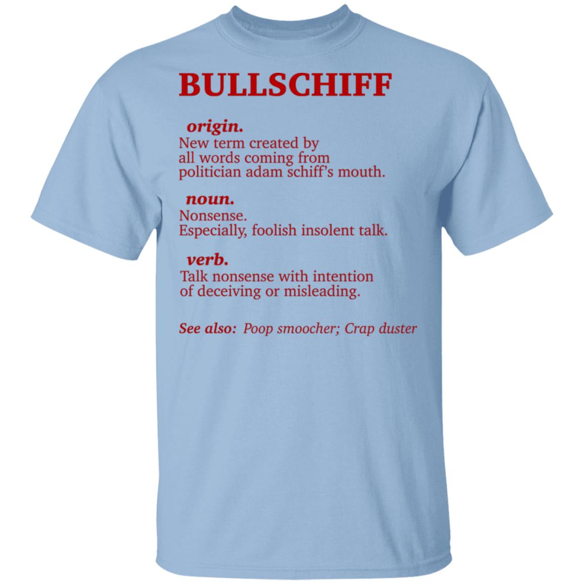 Bull Schiff Shirts | Bull-Schiff Coming From Politician Adam Schiff T-Shirt  | CubeBik