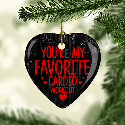 Alternative view of You're My Favorite Cardio Workout Valentine Funny Valentine Ornament Keepsake - Porcelain Ceramic