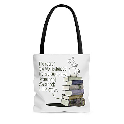 The Secret To a Well Balanced Life Is A Cup Of Tea In One Hand and A Book In The Other All Over Print Tote Bag