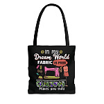 In My Dream World Fabric Is Free Quilting Makes You Thin All Over Print Tote Bag - Shoulder Bag
