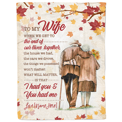 Alternative view of Personalized To My Wife When We Get To The End Of Our Lives Together Fleece Blanket - Sherpa Blanket