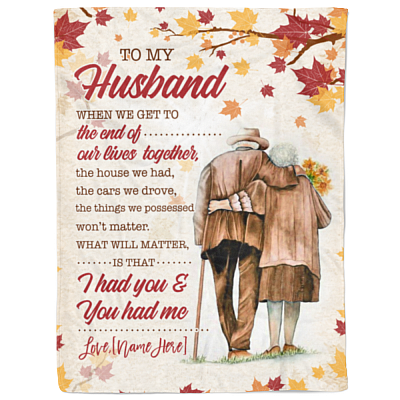 Alternative view of Personalized To My Husband When We Get To The End Of Our Lives Together Fleece Blanket - Sherpa Blanket
