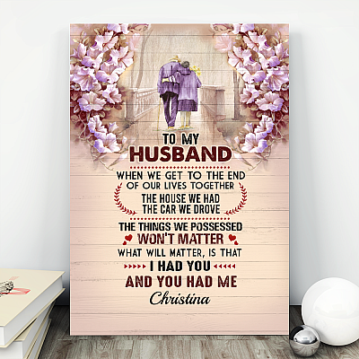 Alternative view of To My Husband When We Get To The End Of Our Lives Personalized Wrapped Framed Canvas Prints - Unframed Poster