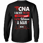 CNA I Am Not The One Who Needs A Man Hoodie - Sweatshirt - Long Sleeve Shirt Print On Back Only