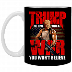 Trump I'll Give You A War You Won't Believe Coffee Mug - Travel Mug - Water Bottle