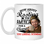 Trump How About Rooting For America For A Change You Liberal Scumbag Ceramic Coffee Mug - Beer Stein