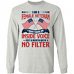 I Am A Female Veteran I Don't Have An Inside Voice Just A Mouth With No Filter Hoodie - Sweatshirt