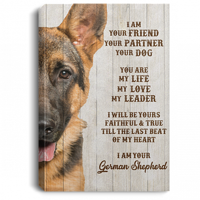 I Am Your Friend Your Partner Your Dog I Am Your German Shepherd Framed Canvas Prints - Unframed Poster
