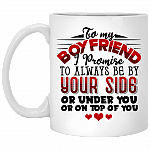 To My Boyfriend I Promise To Always Be By Your Side Or Under You Or On Top Of You Coffee Mug - Beer Stein