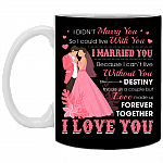 I Didn't Marry You So I Could Live With You I Married You Because I Can't Live Without You Ceramic Coffee Mug