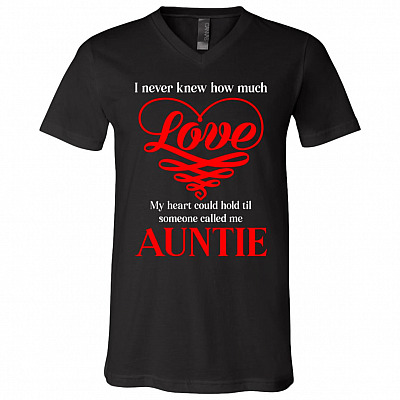 I Never Knew How Much Love My Heart Could Hold Auntie T-Shirt - V-Neck