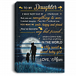 To My Daughter I May Not Say It Enough Gallery Wrapped Framed Canvas Prints - Unframed Poster - Home Decor Wall Art