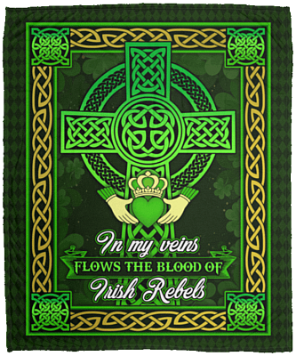 In My Veins Flows the Blood of Irish Rebels Fleece Blanket - Irish Premium Sherpa Blanket - Woven Blanket