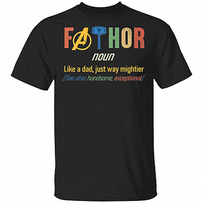 Cool Dad Shirt - FaThor Definition Like A Dad Just Way Mightier T-Shirt - Father's Day Gift