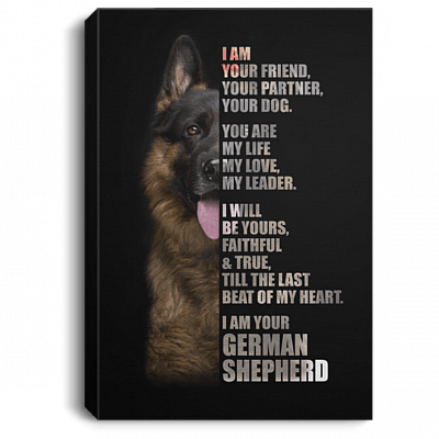 I Am Your Friend Your Partner Your Dog I Am Your German Shepherd Wrapped Framed Canvas Prints - Unframed Poster