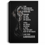 I Am Your Friend Your Partner Your Dog I Am Your Labrador Wrapped Framed Canvas Prints - Unframed Poster