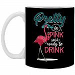 Pret-ty P-ink and Ready To Drink Flamingo Coffee Mug - Beer Stein - Water Bottle