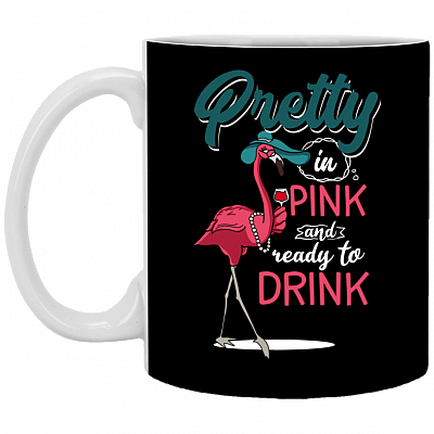 Pret-ty P-ink and Ready To Drink Flamingo Coffee Mug - Beer Stein - Water Bottle