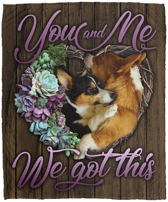 You And Me We Got This Couple Corgi Fleece Blanket - Premium Sherpa Blanket - Woven Blanket