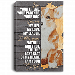 Corgi I'm Your Friend Your Partner Your Dog Lovers Framed Canvas - Unframed Poster