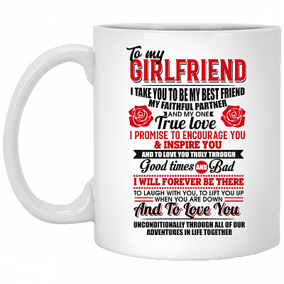 To My Girlfriend I Take You To Be My Best Friend My Faithful Partner Coffee Mug - Beer Stein - Water Bottle