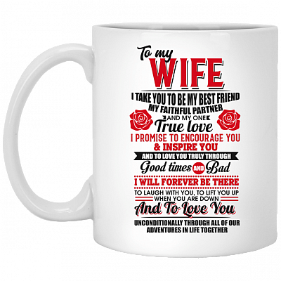 To My Wife I Take You To Be My Best Friend My Faithful Partner Coffee Mug - Beer Stein - Water Bottle