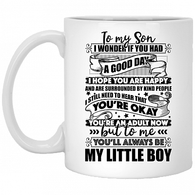 To My Son I Hope You Are Happy Ceramic Coffee Mug - Travel Mug - Water Bottle - Color Changing Mug