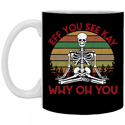 Eff You See Kay Why Oh You Funny Vintage Ceramic Coffee Mug - Travel Mug - Water Bottle - Color Changing Mug