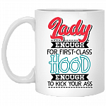 Lady Enough For First-Class Hood Enough To Kick Your Ass Ceramic Coffee Mug - Beer Stein - Water Bottle