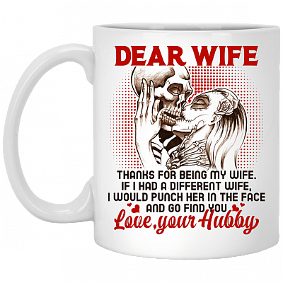 Dear Wife Thanks For Being My Wife If I Had A Different Wife Ceramic Coffee Mug - Beer Stein - Water Bottle
