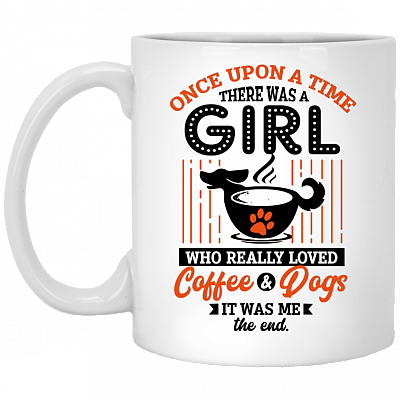 Once Upon A Time There Was A Girl Who Really Loved Coffee And Dogs Coffee Mug - Beer Stein - Water Bottle