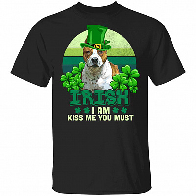 Irish I Am Kiss Me You Must Funny Pitbull Dog T-Shirt