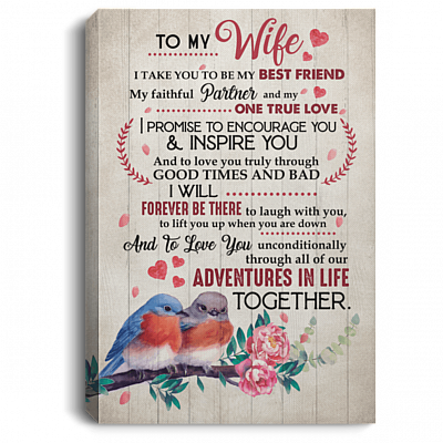 To My Wife I Take You To Be My Best Friend My Faithful Partner and My One True Love Framed Canvas Prints - Unframed Poster