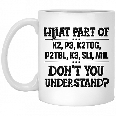 What Part of K2, P3, K2tog Addicted to Knitting Ceramic Coffee Mug-Beer Stein-Water Bottle-Color Changing Mug