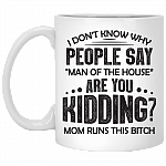 I Don't Know Why People Say Man Of The House Are You Kidding Ceramic Coffee Mug - Beer Stein - Water Bottle