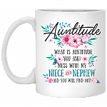 Auntitude What Is Auntitude You Ask Mess with My Niece Ceramic Coffee Mug - Beer Stein - Water Bottle