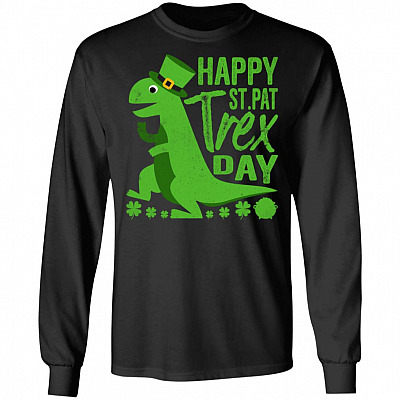 Happy St. Pat T-rex Day Gift Hoodie Sweatshirt - Funny Dinosaur Shamrock St. Patrick Day Long Sleeves Shirt
