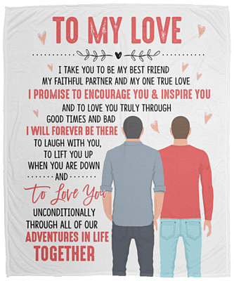 To My Love I Take You to Be My Best Friend My Faithful Partner LGBT Fleece Blanket - Premium Sherpa Blanket