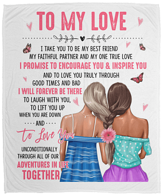 To My Love I Take You to Be My Best Friend My Faithful Partner LGBT Fleece Blanket - Premium Sherpa Blanket