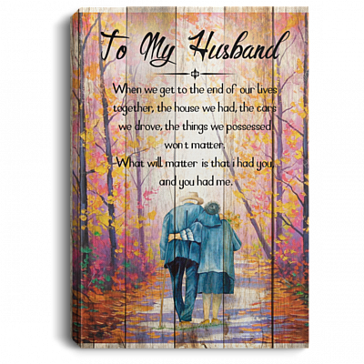 To My Husband Saying To Be With You Framed Canvas Unframed Poster - Couple In Love Quote Home Decor Wall Art