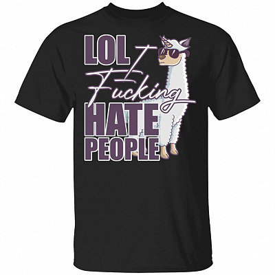 I Fking Hate People Llama T-Shirt