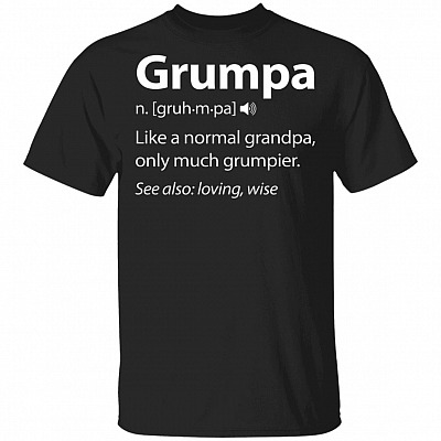 Grumpa Definition T-Shirt - Funny Grumpy Granpa Shirt
