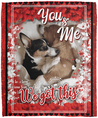 You and Me We Got This Corgi Fleece Blanket - Premium Sherpa Blanket - Woven Blanket