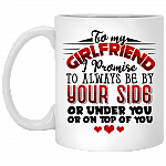 To My Girlfriend I Promise To Always Be By Your Side Or Under You Or On Top Of You Coffee Mug - Beer Stein
