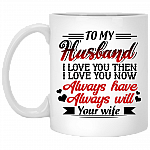 To My Husband I Love You Then Coffee Mug - Beer Stein - Water Bottle - Gift Mug for Him