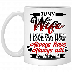 To My Wife I Love You Then Coffee Mug - Beer Stein - Water Bottle - Gift Mug For Her